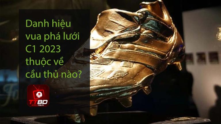 Danh hiệu vua phá lưới C1 2023 thuộc về cầu thủ nào?