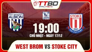 West Brom chạm trán Stoke City