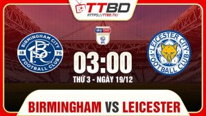 Birmingham City tiếp đón Leicester City