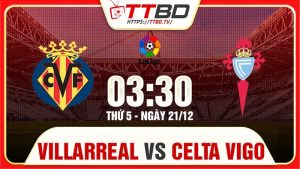 Villarreal tiếp đón Celta Vigo
