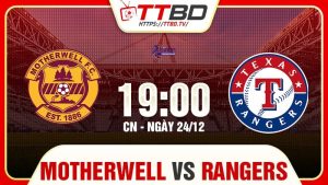 Motherwell tiếp đón Rangers
