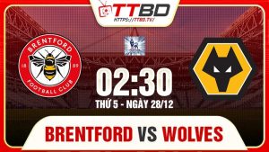 Brentford tiếp đón Wolves
