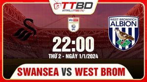 Swansea City tiếp đón West Brom