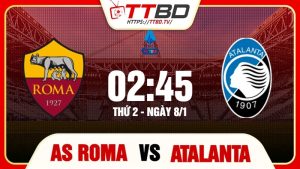 AS Roma gặp Atalanta