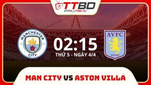 soi kèo, soi kèo bóng đá, soi kèo Man City vs Aston Villa