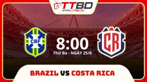 soi kèo Brazil vs Costa Rica, soi kèo, soi kèo bóng đá, TTBD