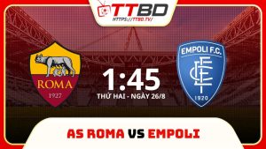 soi kèo AS Roma vs Empoli, soi kèo, nhận định bóng đá, TTBD