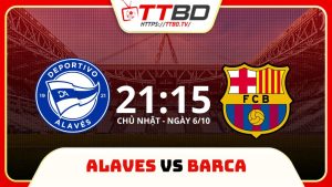 soi kèo Alaves vs Barca, soi kèo, nhận định bóng đá, TTBD